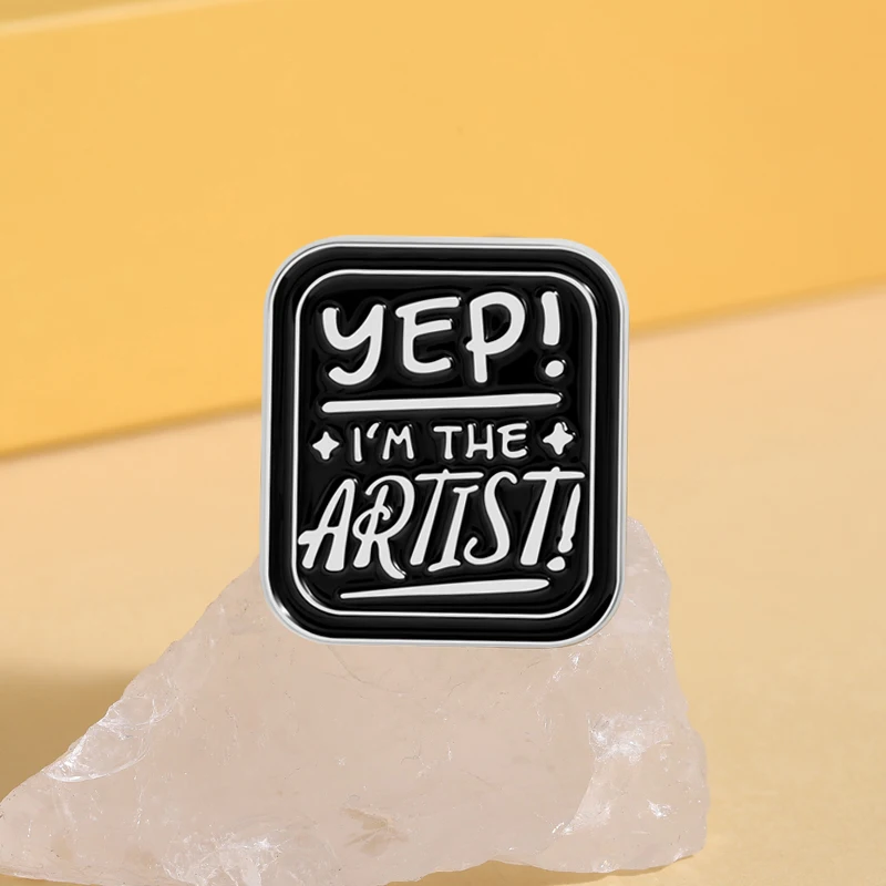 Yep I'm The Artist Enamel Pin Interesting Quote Badge Bags Clothing Accessories Encouraged Jewelry Gift For Friends