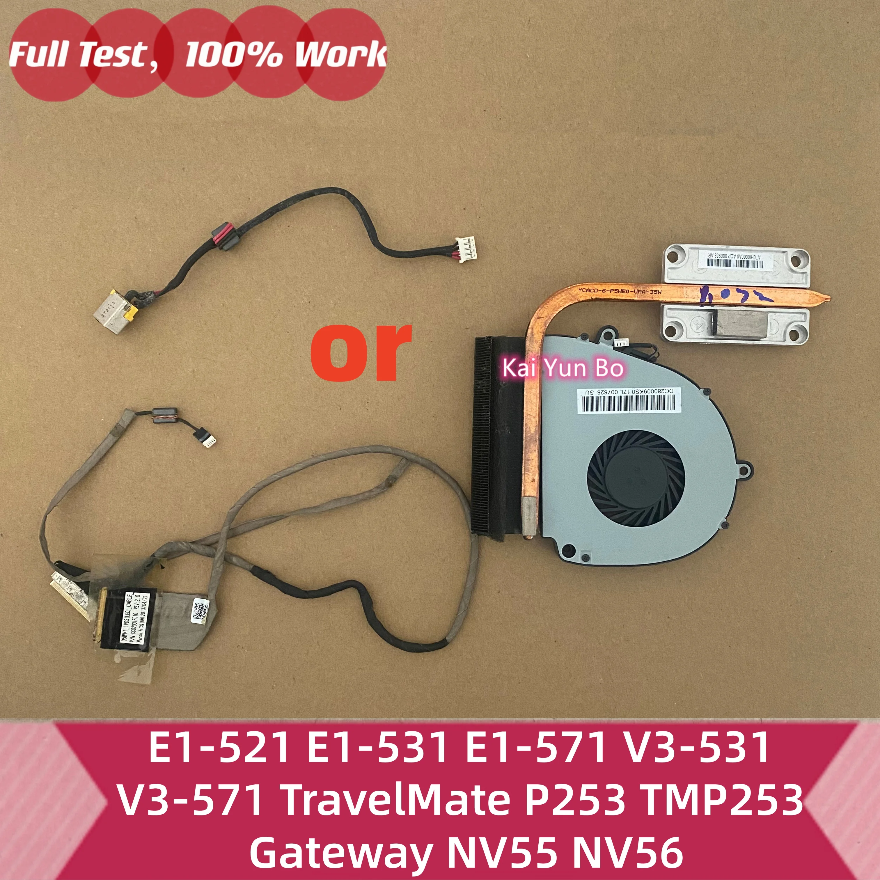 Cable de Pantalla LED LCD, Ventilador, Disipador de Calor Kai Yun Bo Aspire E1-521 E1-531 E1-571 V3-531 V3-571 TravelMate P253 TMP253 Gateway NV55 NV56  DC02001F010 DC280009KD0 DC280009KF0 DC280009KS0 AT0HI0060F0 C0 R0