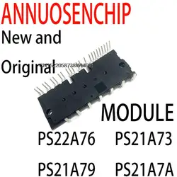 1PCS NewandOriginal MODULE PS22A76 PS21A73 PS21A79 PS21A7A PS22A74 PS22A78 PS22A79 PSS05SA2FT PSS25SA2FT PSS35SA2FT Best Quality