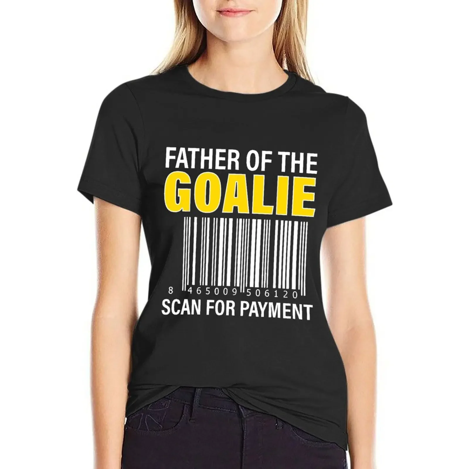 

Father Of The Goalie Scan For Payment Goalie Dad T-Shirt tops oversized anime clothes kawaii clothes Women t shirt