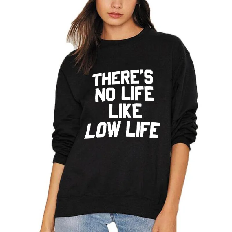 

Women Black White Pullover Hoodies Cute Streetwear Top Fashion Sweatshirt There's NO Life Like LOW Funny Crewneck