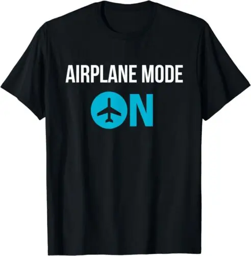  Airplane Mode On Cool Funny Design Gift Idea T-Shirt S-3XL