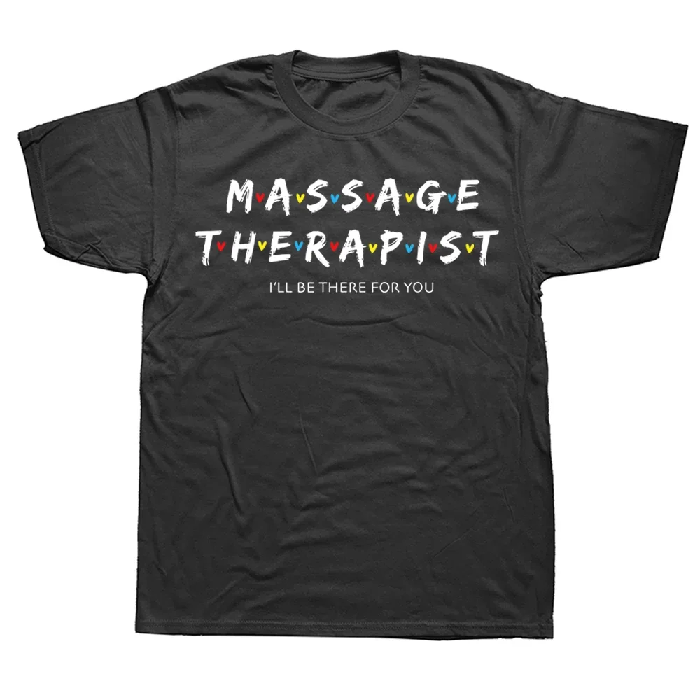 Graphic Cotton Streetwear Short Sleeve Birthday Gifts Summer Novelty Awesome Round Massage Therapist Christmas Therapy T Shirt