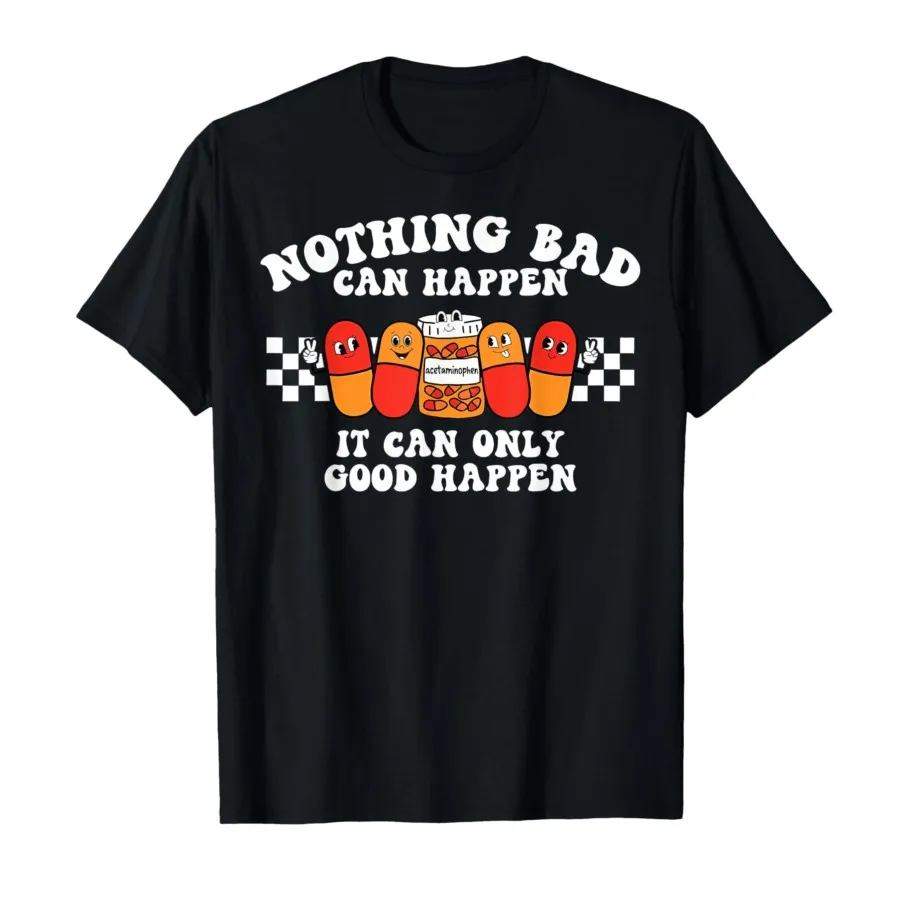

Nothing Bad Can Happen It Can Only Good Happen Funny Retro T-shirt For Men Women 100% Cotton T Shirts Short Sleeve Tops 0925-2