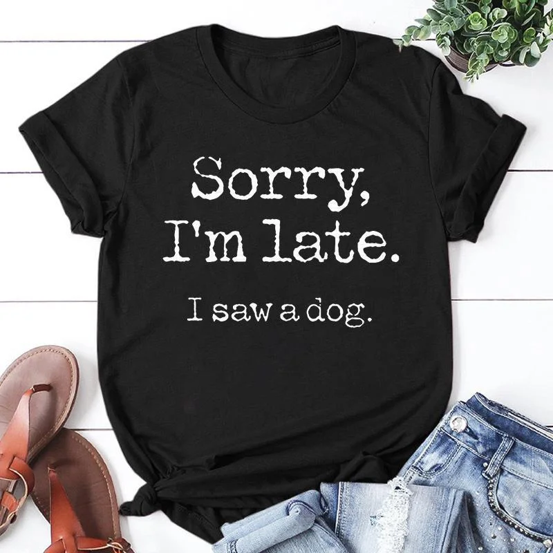 Women's Fashion Printed Sorry I'm Late I Saw A Dog Print T-shirts Summer Casual Round  Creative Womens T-shirts