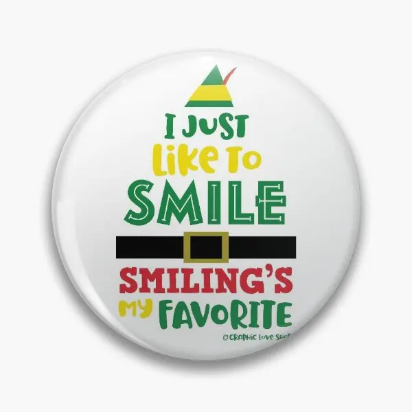 I Just Like To Smile Smilings My Favori  Soft Button Pin Creative Lover Collar Metal Clothes Funny Cute Fashion Gift Women Hat