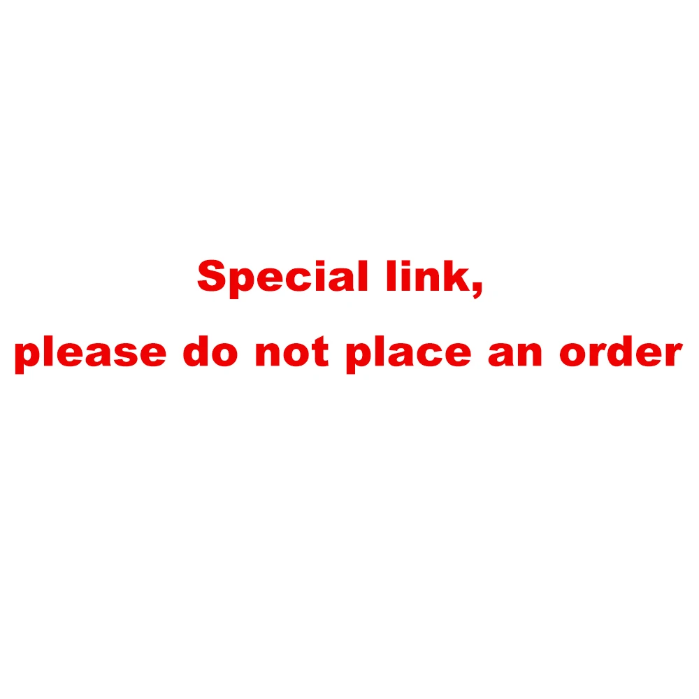 

Special Link ，Please do not place an order