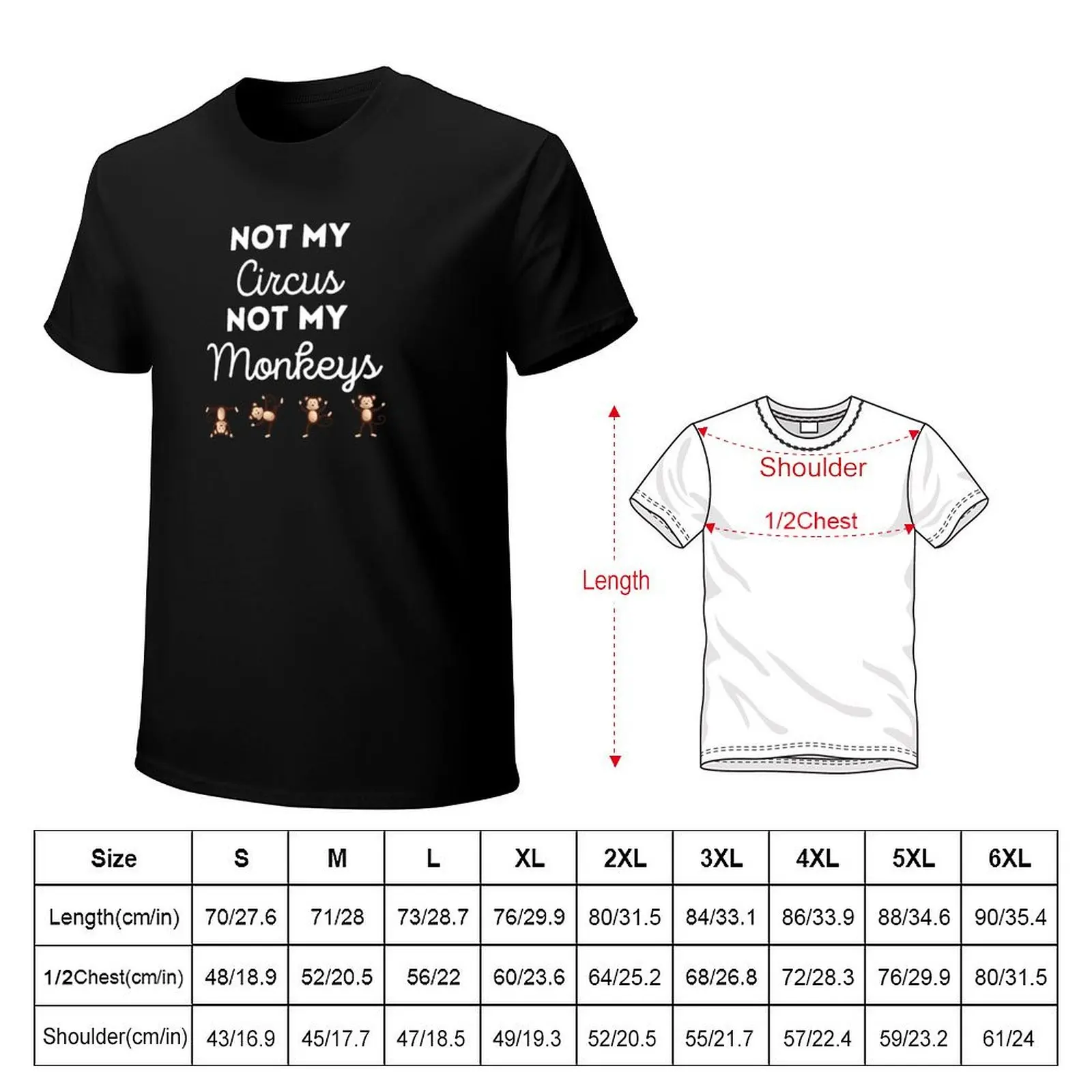 Not my circus , not my monkeys. T-Shirt Relaxed Casual Short Sleeve Tee