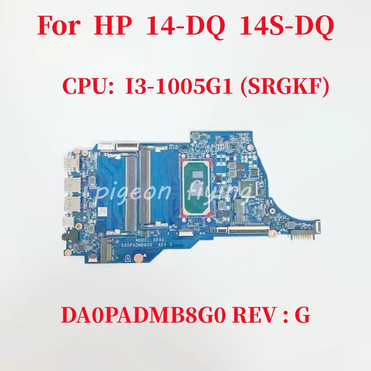 

DA0PADMB8G0 REV : G Mainboard For HP 14-DQ 14S-DQ Laptop Motherboard CPU: I3-1005G1 SRGKF 100% Test OK