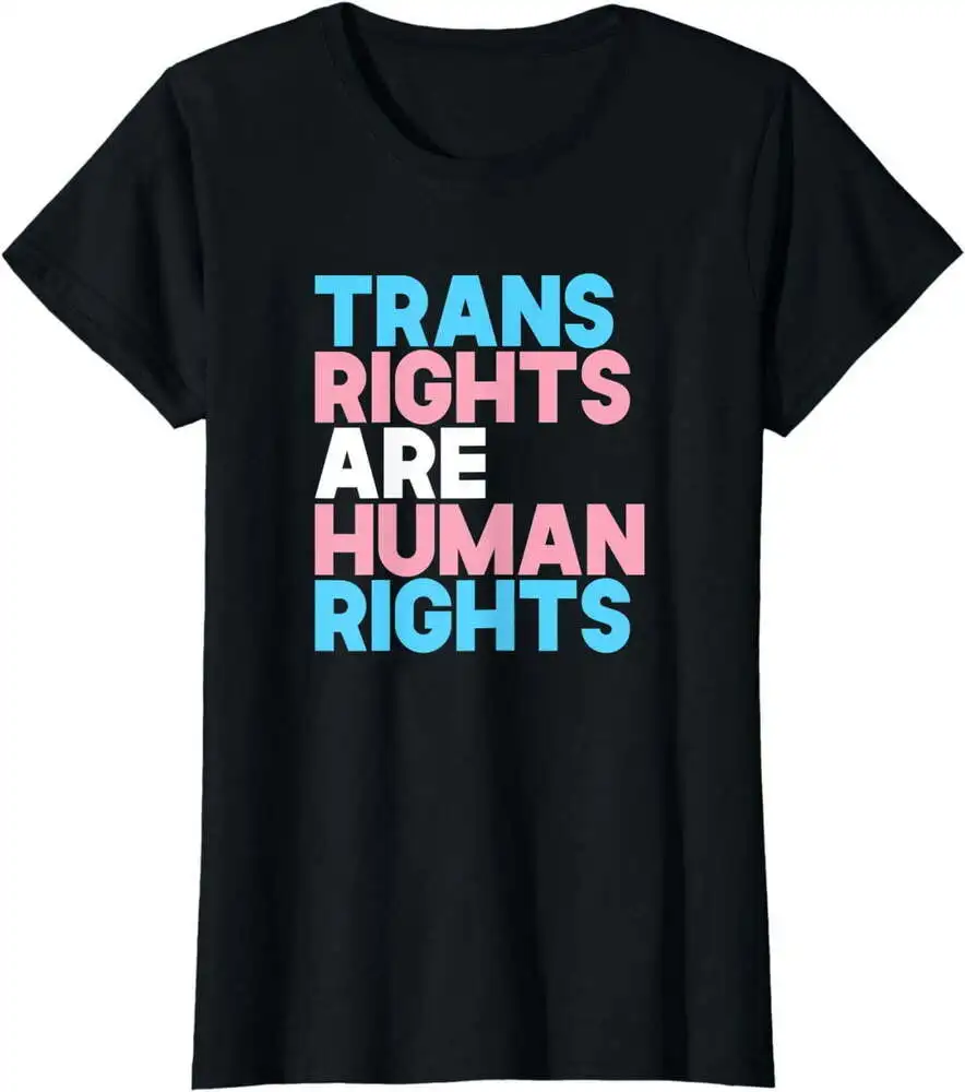 

Trans Right Are Human Rights Shirt Transgender LGBTQ Pride T-shirt Unisex T-shirts Casual Cotton Fashion Couple's Cloths