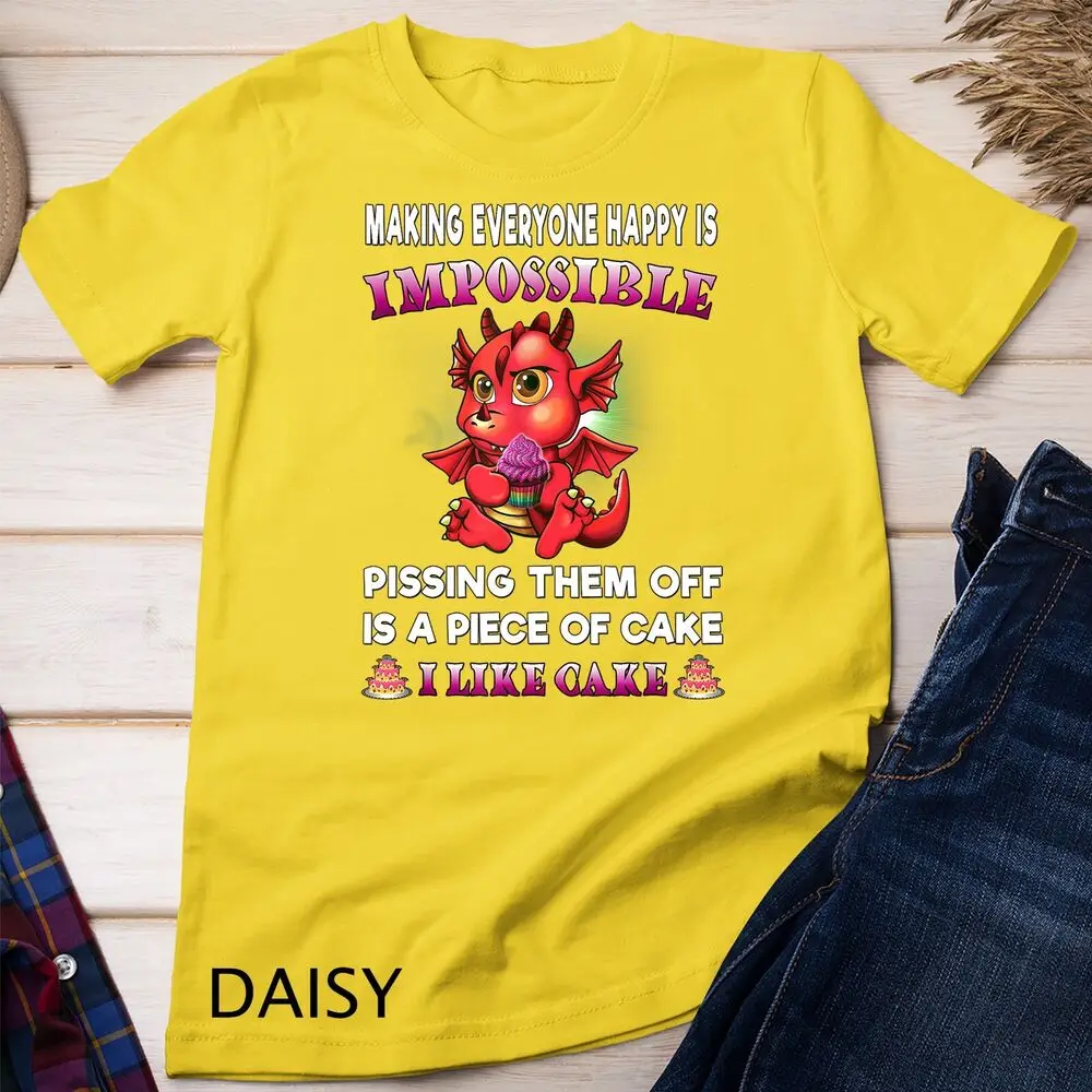 Making Everyone Happy Is Impossible Funny Dragon Lovers Gift Unisex T-shirt