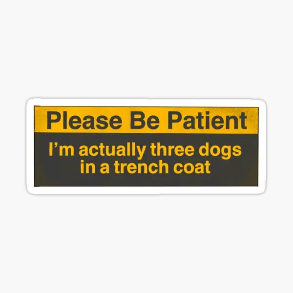 Please Be Patient Im Actually Three Dog  5PCS Stickers for Car Laptop Home Decorations Window Decor  Cartoon Kid Background