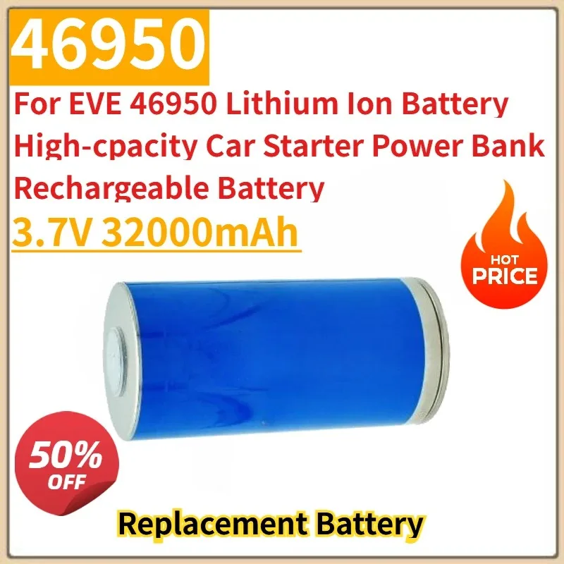 

High Quality New 32Ah 3.7V for EVE 46950 Lithium Ion Battery High-cpacity Car Starter Power Bank Rechargeable Battery