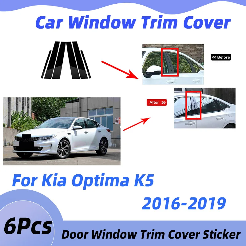 

6Pcs Car Column Trim Cover For Kia Optima K5 2016-2019 Cars Window Covers Door Pillar Posts Decal Stickers Exterior Accessories
