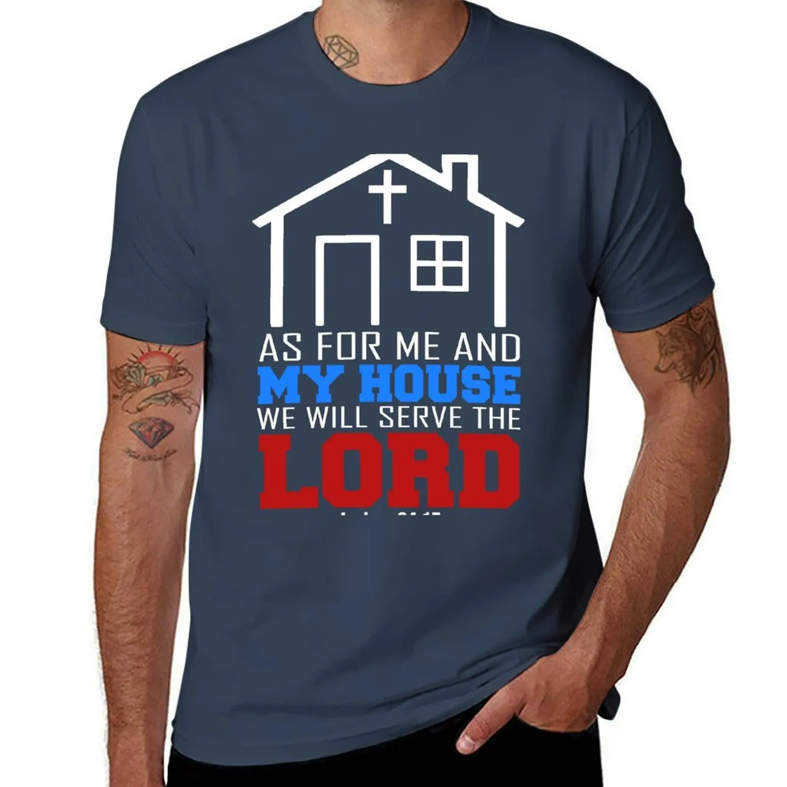 

As For Me And My House We Will Serve The Lord T-Shirt funny t shirts dark humor cotton t shirts high quality T-Shirt