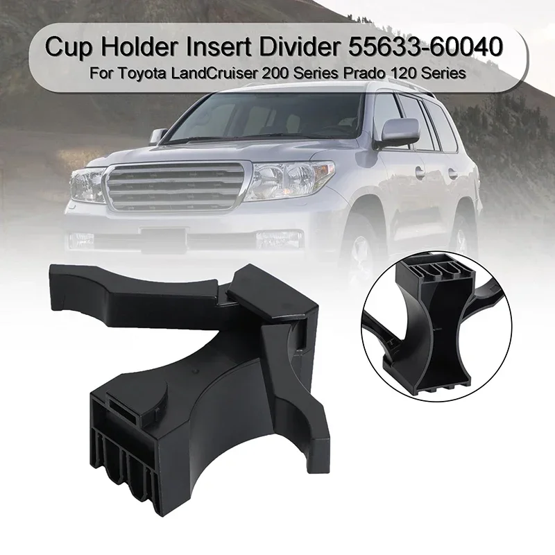 55633-60040 Car Center Console Cup Holder Divider Insert For Toyota Prado LC120 2003-2009 Land Cruiser LC200 2008-2018 2019 2020