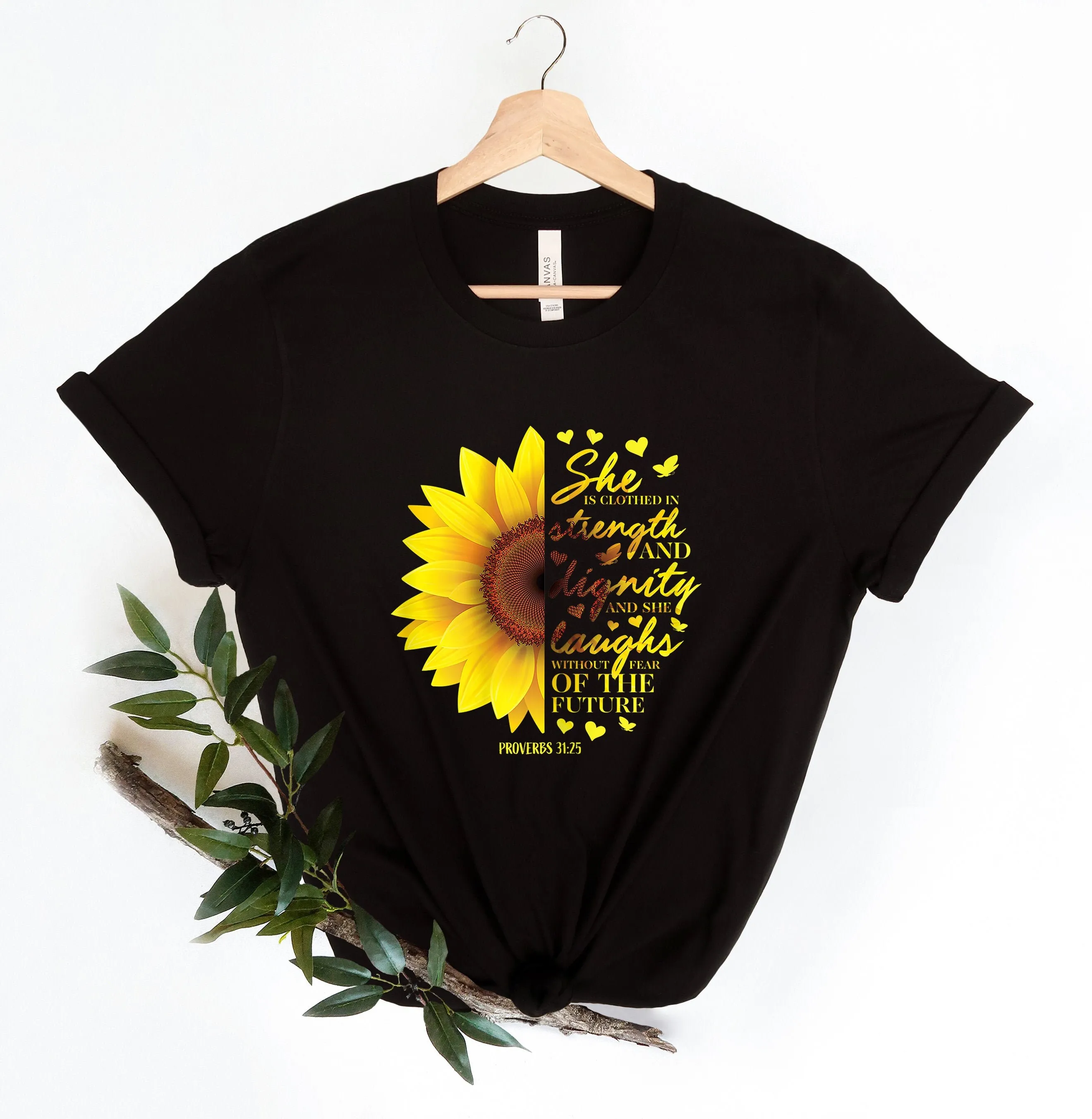 She Is Clothed In Strength And Dignity Laughs Without Fear Of The Future T Shirt Sunflower Proverbs 30 25 For Her