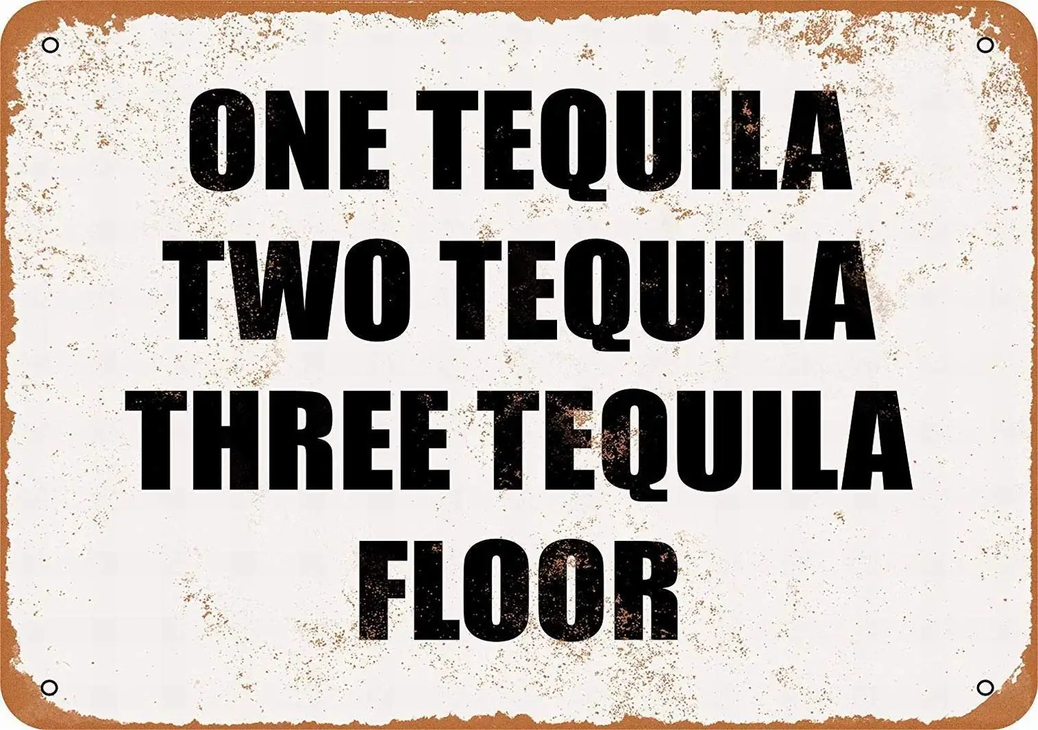 Kexle 8 x 12 Metal Sign - ONE Tequila, Two Tequila, Three Tequila, Floor - Vintage Wall Decor Art