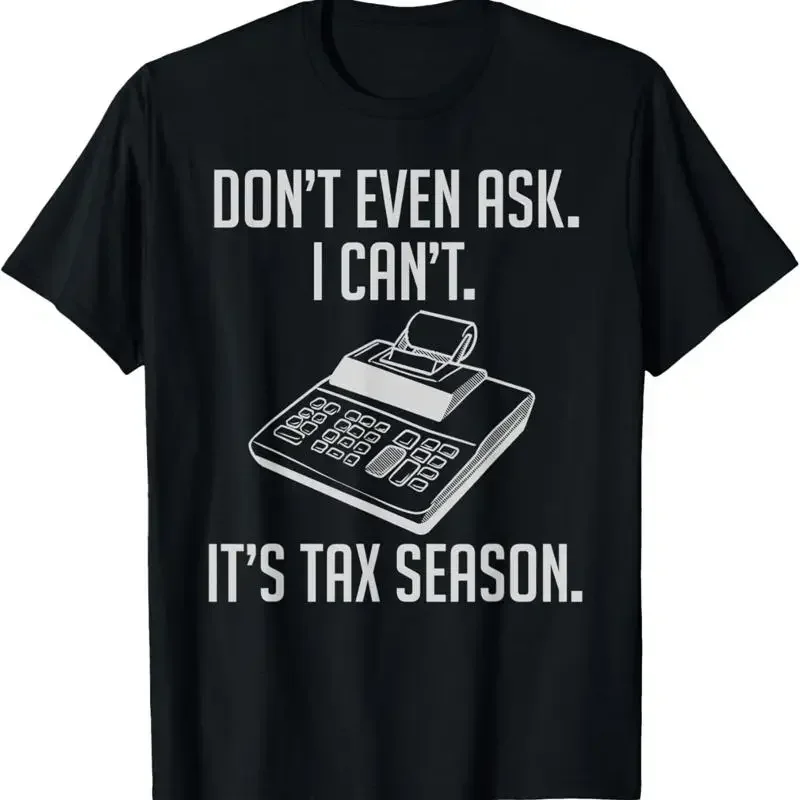 I Can'T It'S Tax Season Accountant Bookkeeper Cpa T Shirt