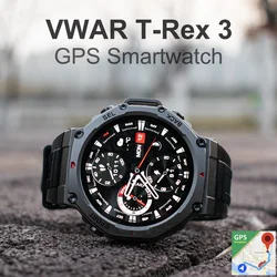 Tactical GPS Smart Watch 2025 VWAR T-Rex3 Compass Altimeter Military Smartwatch Men 50m Waterproof Built-in GPS Bluetooth Call