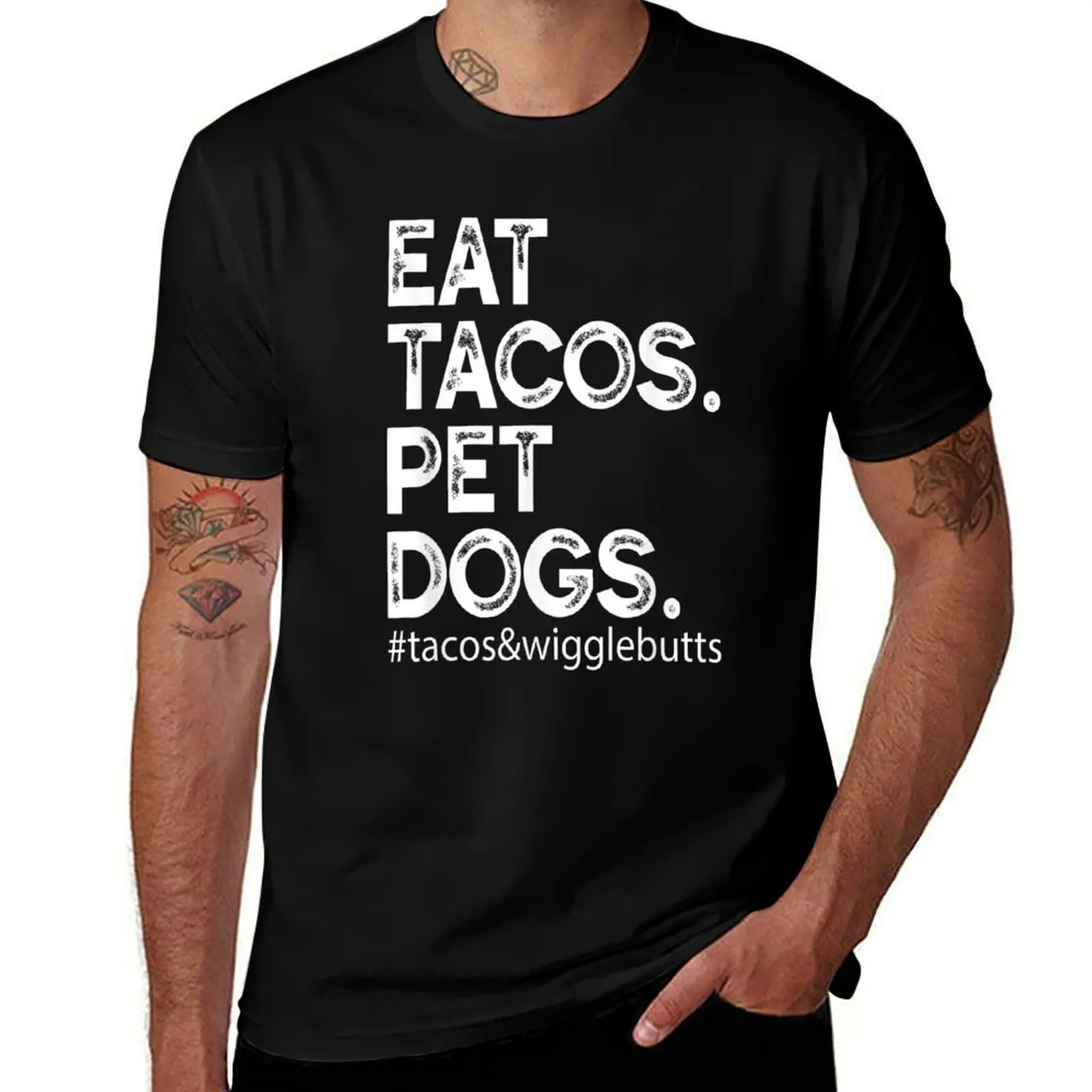 

Eat Tacos. Pet Dogs Tacos And Wigglebutts T-Shirt luxury t-shirt boys whites man t shirt mens cotton t shirts