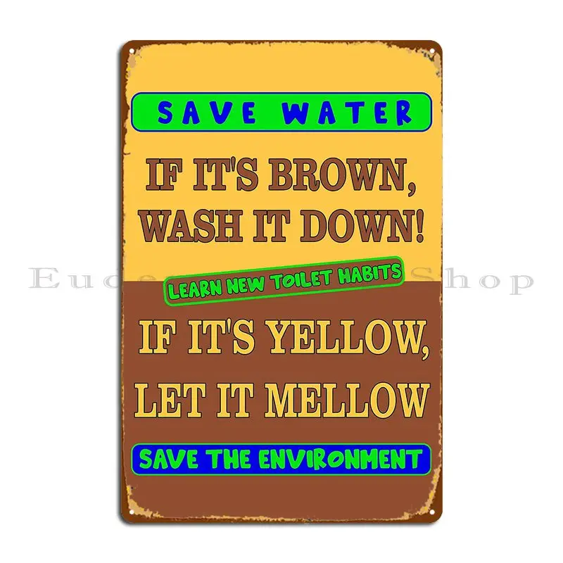 Save Water Save The Environment Learn New Toilet Habits Metal Signs Garage Decoration Kitchen Create Plaques Tin Sign Poster