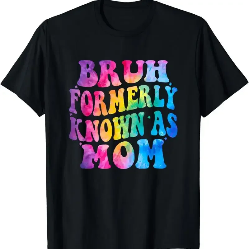 Bruh Formerly Known As Mom Tie Dye Mother'S Day T Shirt S 3Xl