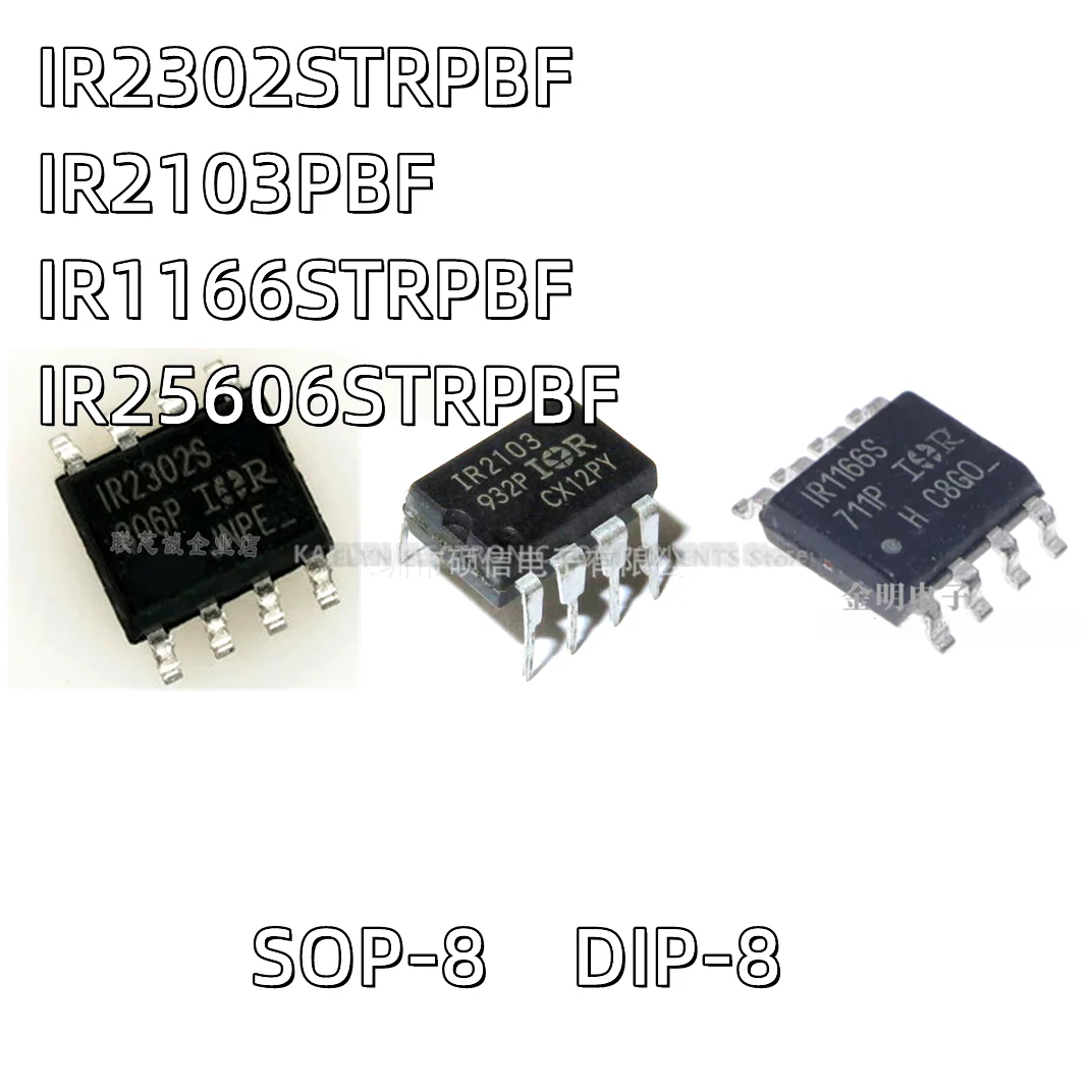 10CS/lot IR2302STRPBF IR2302S  IR2302SPBF IR2103 IR2103PBF DIP8 IR1166S IR1166STRPBF IR1166STR IR25606S IR25606STRPBF