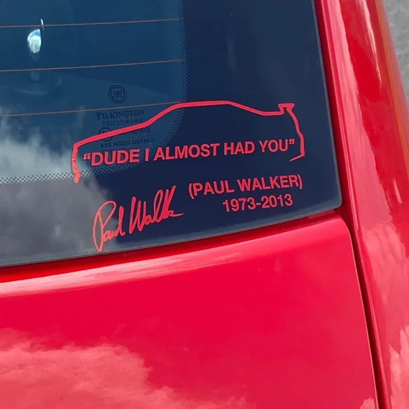 Dude I Almost Had you Paul Walker RIP R34 Bumper Window Vinyl Decal Stickers Premium Diecut Fast and Furious Movie Stickers