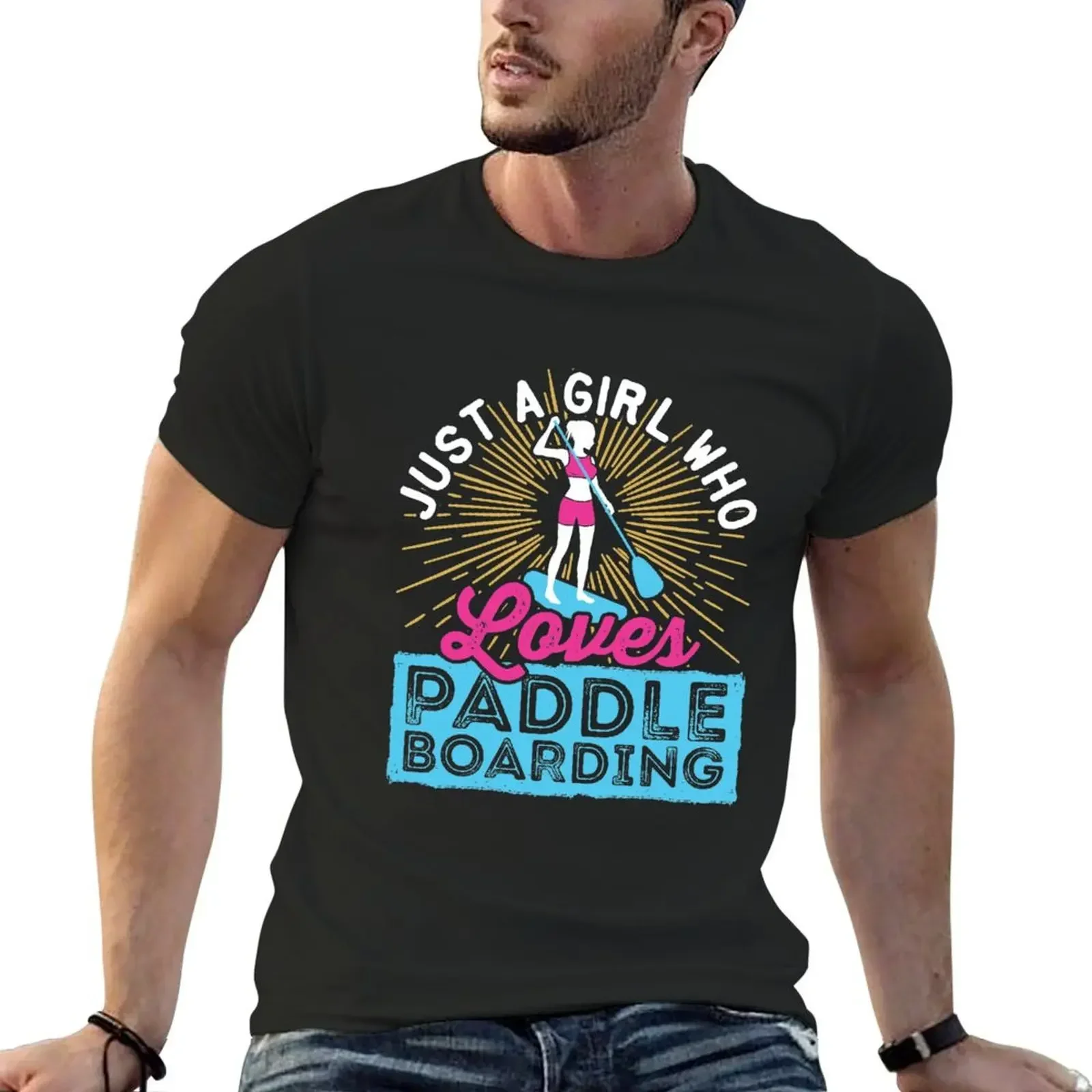 

Just a Girl Who Loves Paddle Boarding T-Shirt boys whites sports fans quick drying hippie clothes tee shirts for men