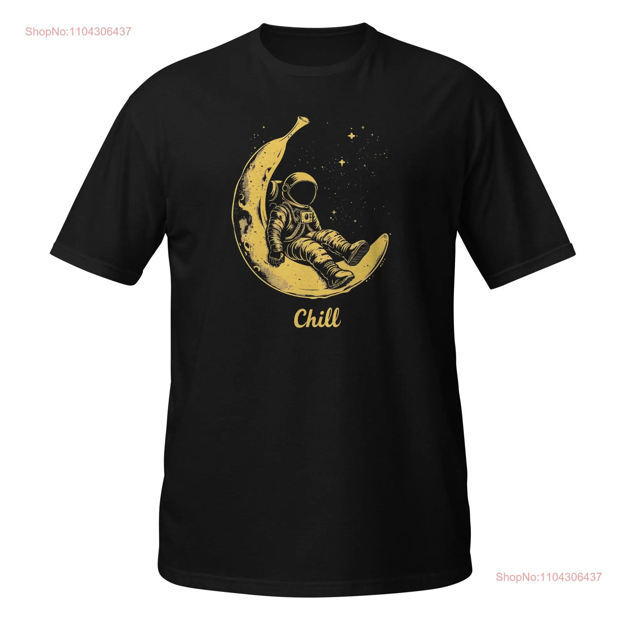 Chill Funny astronaut on a banna quote saying graphic tee  T Shirt long or short sleeves