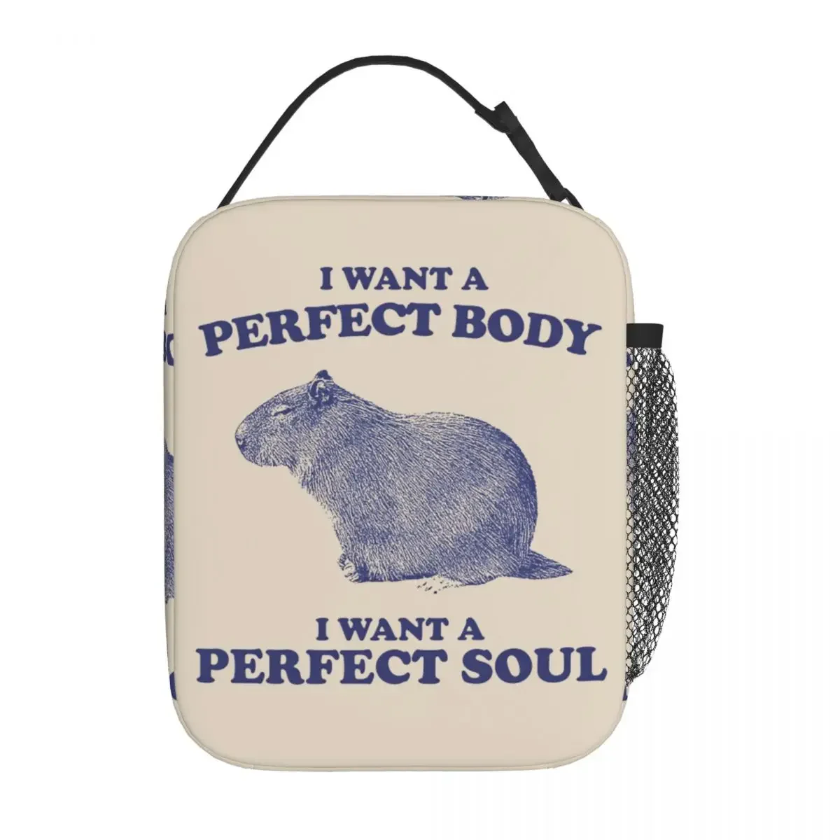 

Capybara I Want A Perfect Body I Want A Perfect Soul Insulated Lunch Bags Cooler Meal Container Tote Lunch Box Bento Pouch