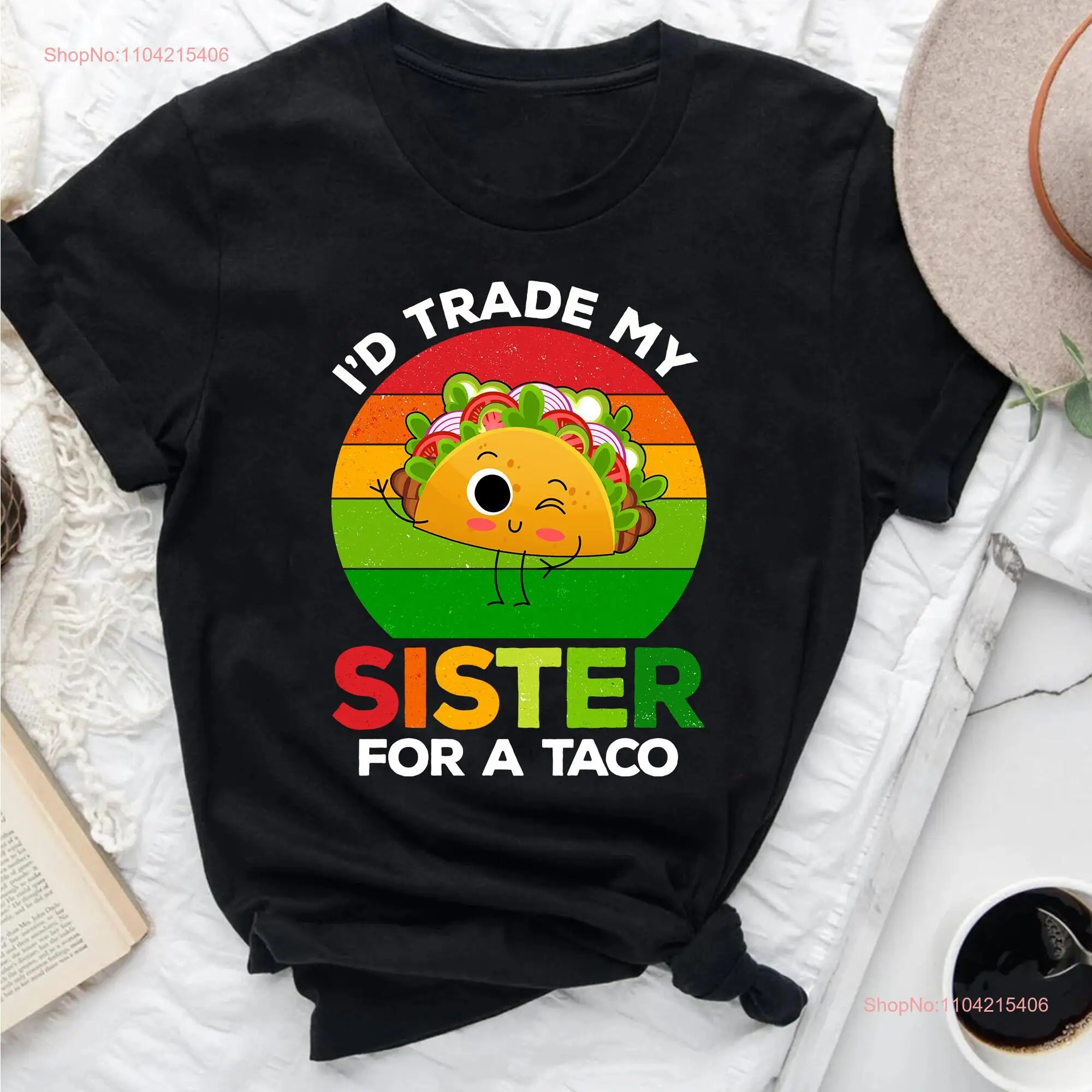 Cinco De Mayo Trade My Sister Taco T Shirt Big Little Mexican Festival GifT Happy Fiesta Party long or short sleeves