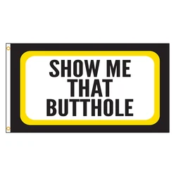 90x150cm Show Me That Hole Custom Flag 3X5 Banner Decoration