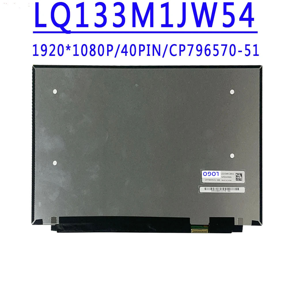 

CP816744-51 04D LQ133M1JW65 CP796570-51 08B LQ133M1JW54 13.3inch 1920x1080 IPS FHD 40PINS EDP 60HZ LCD Screen