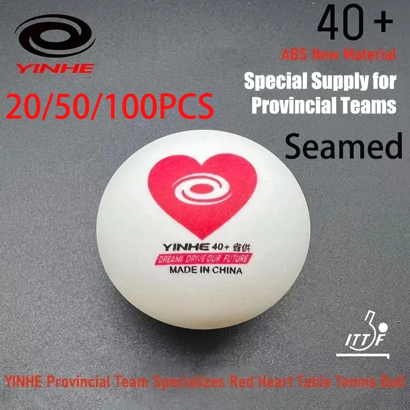 

20/50/100PCS YINHE Seamed Table Tennis Balls 40+ ABS New Material Red Heart Durable Ping Pong Ball for Provincial Teams Training