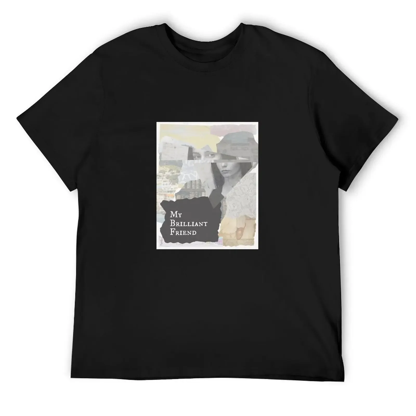 

My Brilliant Friend T-Shirt vintage t shirts graphic tee shirt Funny t-shirt t shirts for men pack