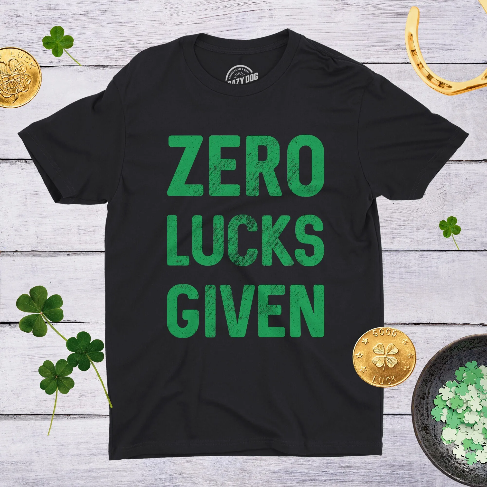 

Zero Lucks Given Offensive St Patricks Day T Shirt Green Ireland Drinking Clover Irish Shamrock