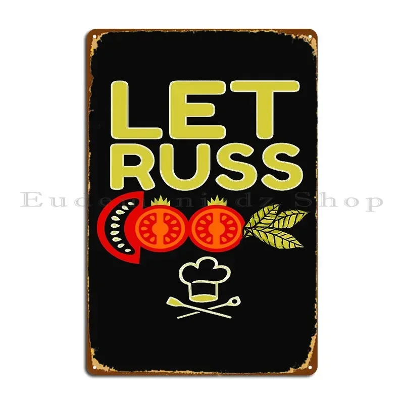 At Home Let Russ Cook Company Metal Sign Club Wall Cave Tin Sign Poster