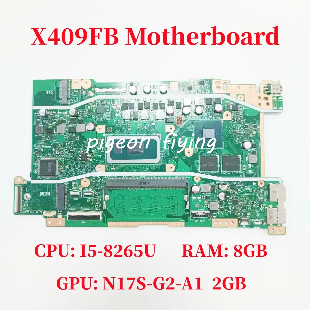 X409FB Mainboard For ASUS X509FL X409FA X509FA X409FB Laptop Motherboard CPU: I5-8265U GPU: N17S-G2-A1 2GB RAM: 8GB 100% Test OK