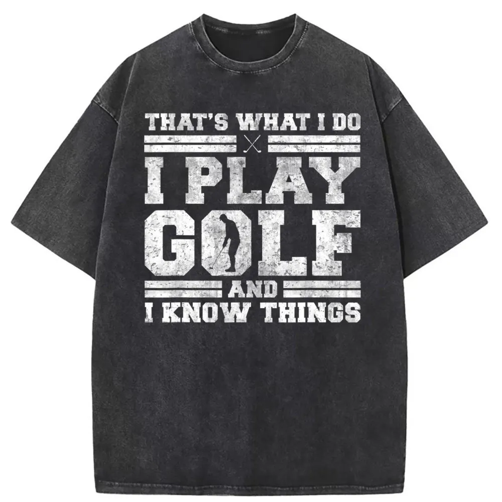 Thats What I Do I Play Golf And I Know Things Vintage T Shirt Fashion Short Sleeve Clothing Shirt Men