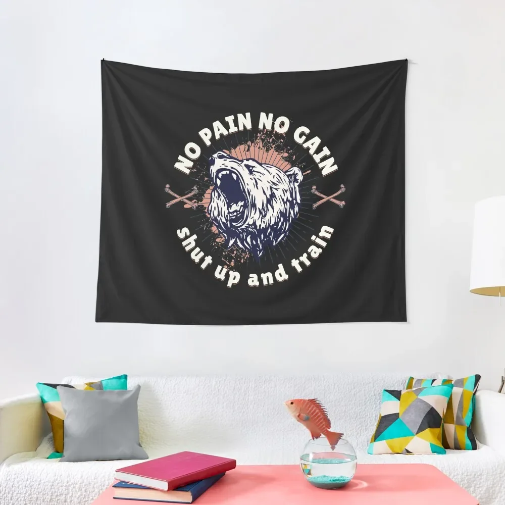 

no pain no gain shut up and train Tapestry Room Design Wall Mural Tapestry