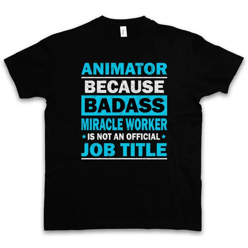 T-shirt ANIMATOR Profession Miracle Badass Fun Holiday