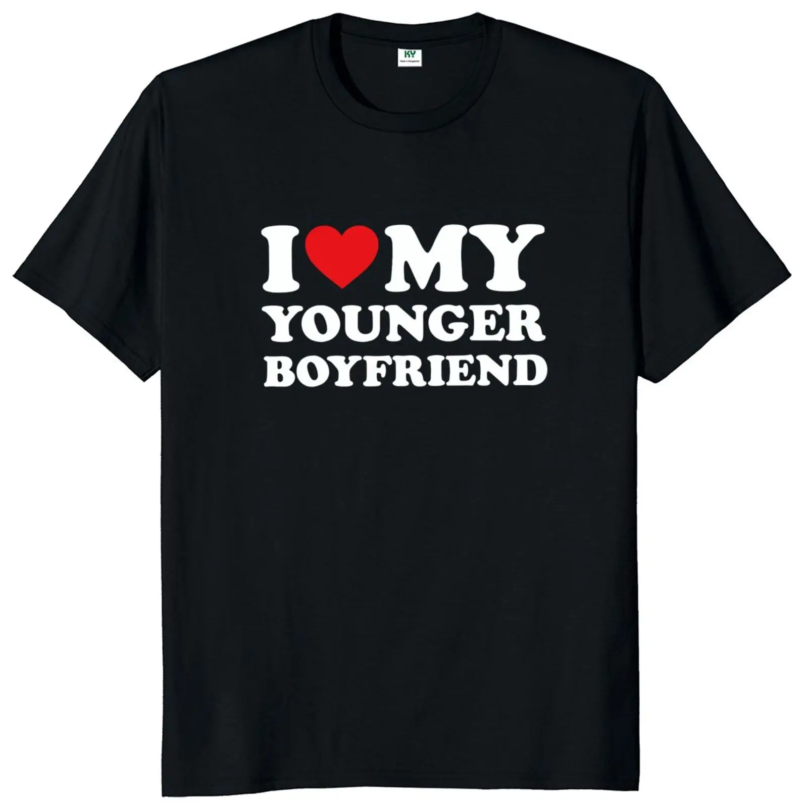 

I Love My Younger Boyfriend T Shirt I Love My Older Girlfriend Humor Couples Gift Funny T-shirts EU Size Soft Unisex Tee Tops