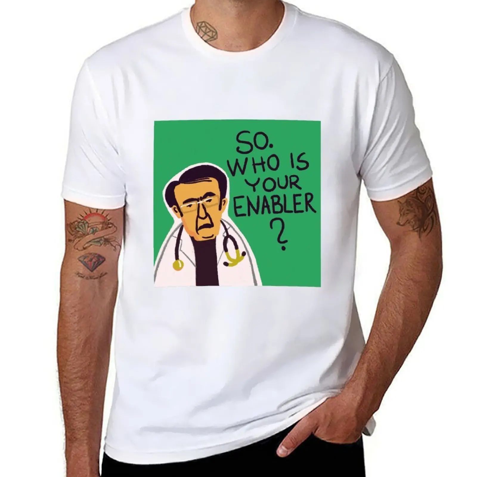 

Dr. Now from My 600-lb Life: Who is your enabler T-Shirt t shirt for man t shirts designer T-Shirt