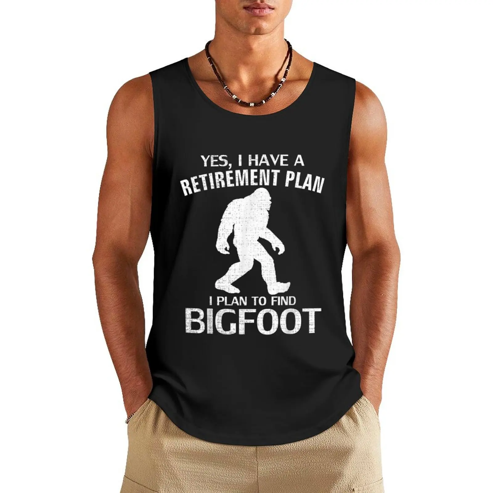 

Yes I Do Have A Retirement Plan Bigfoot Funny Animal Gift Tank Top T-shirt men bodybuilding