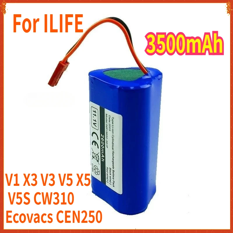 

11.1V 3500mAh Li-Ion Rechargeable Battery Pack For ILIFE Robot Vacuums V1 X3 V3s V5s X5 V5S CW310 Ecovacs CEN250 Parts