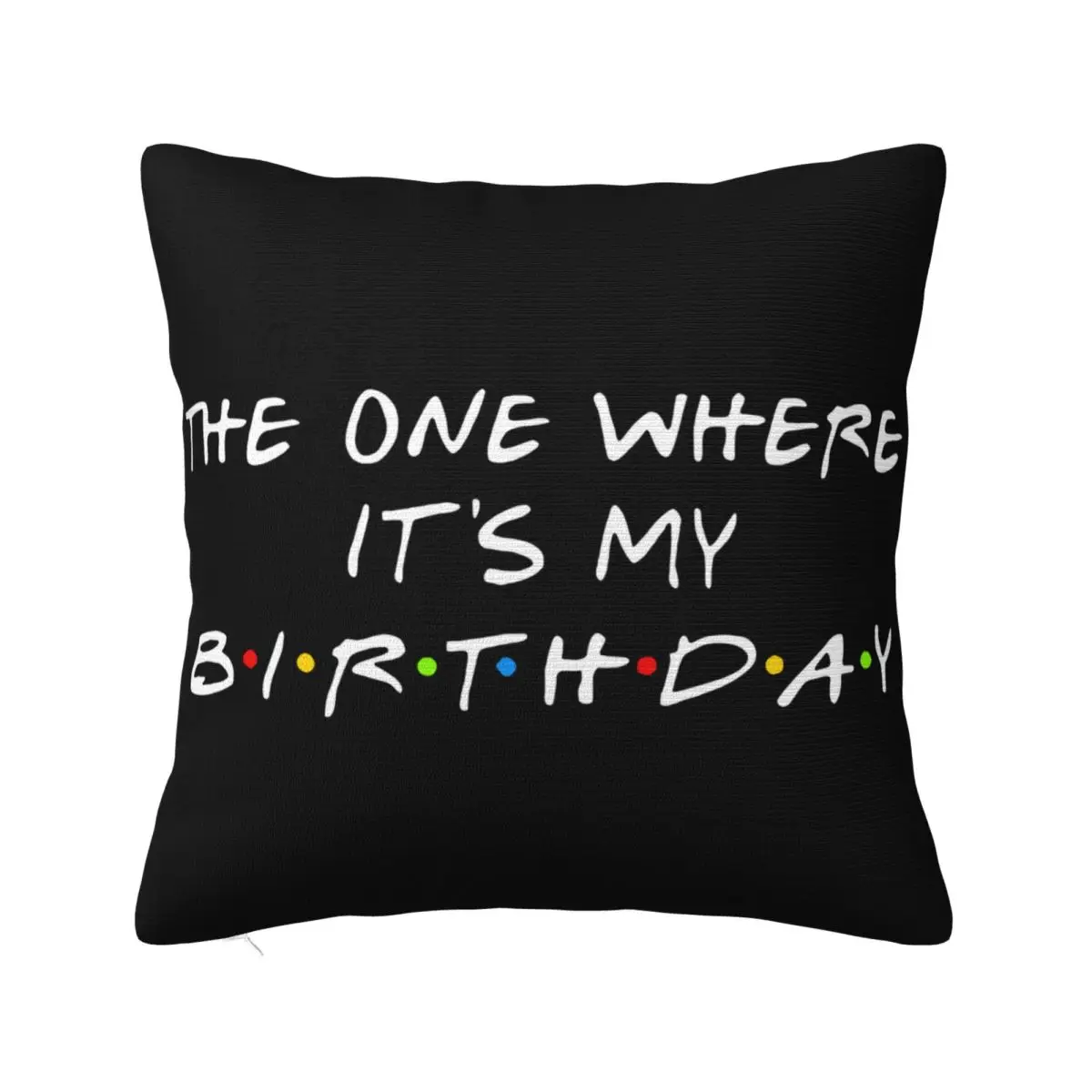 The One Where Its My Birthday Friends Tv Show Greetings Card Band Hot Sale Rock Pillow Case