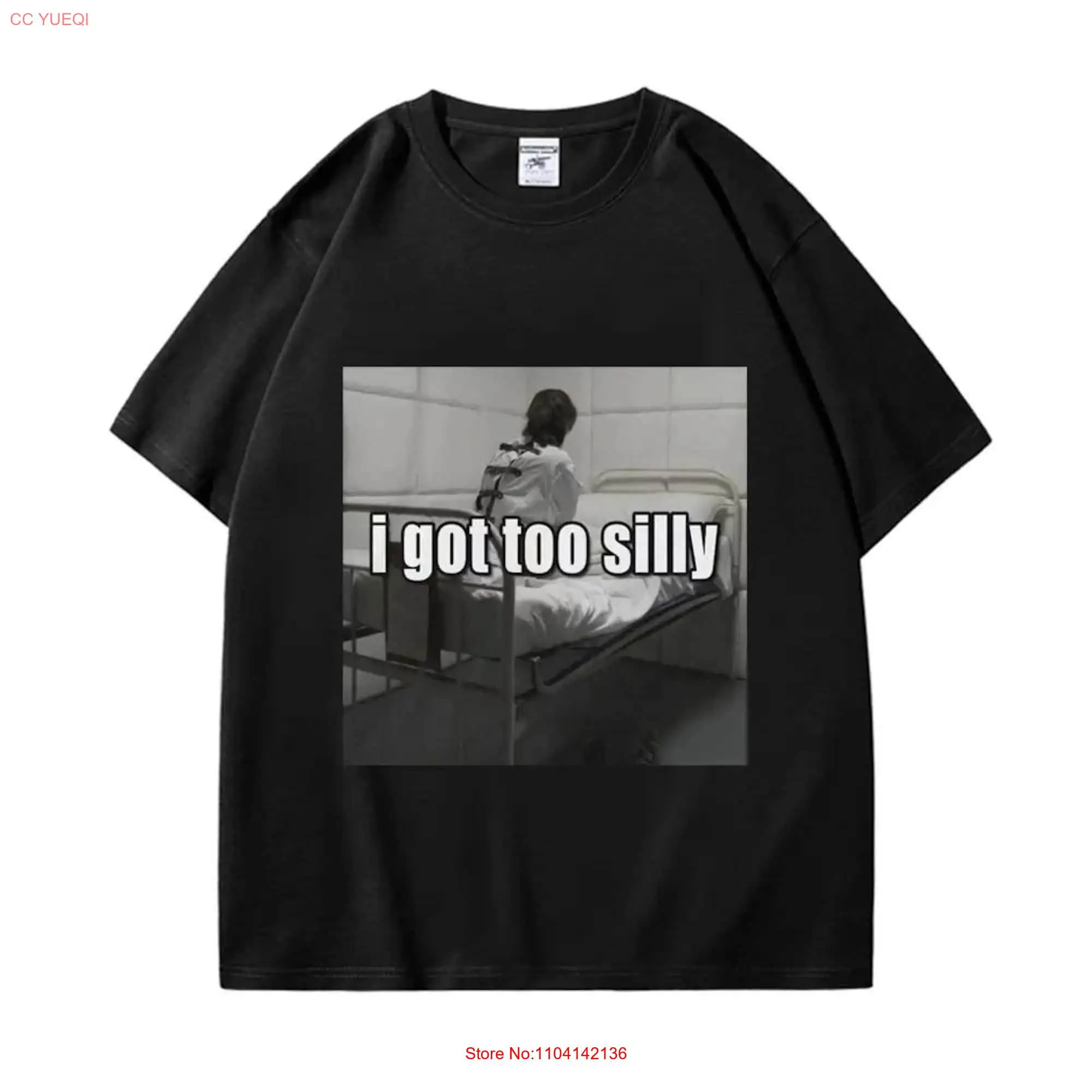 I Got Too Silly Psycho Joke Funny Meme T shirt High Quality Pure Cotton  shirts Casual Fashion long or short sleeves