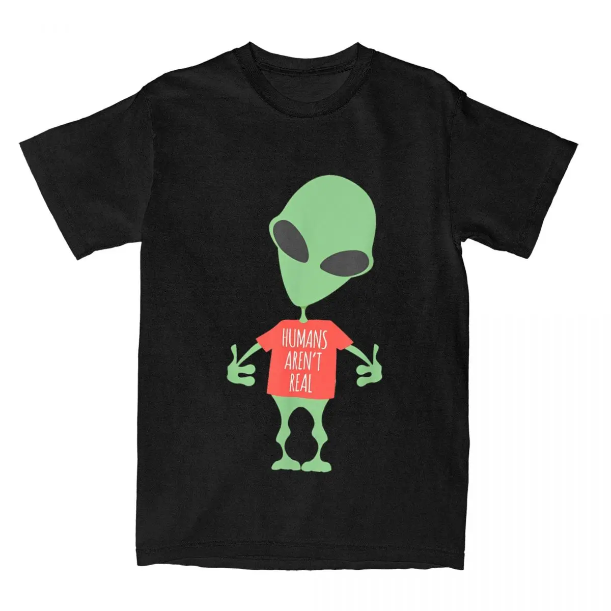 Awesome Funny Alien Humans Aren't Real Cute UFO Gift T-Shirts for Men 100% Cotton T Shirts Extraterrestrial Tee Shirt Clothing